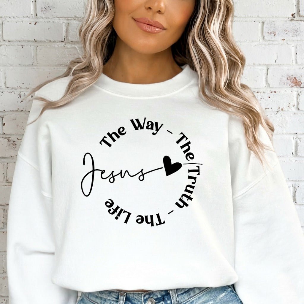 Jesus The Way, Truth, Life | Faith Affirmation Sweatshirt - Luckets.com