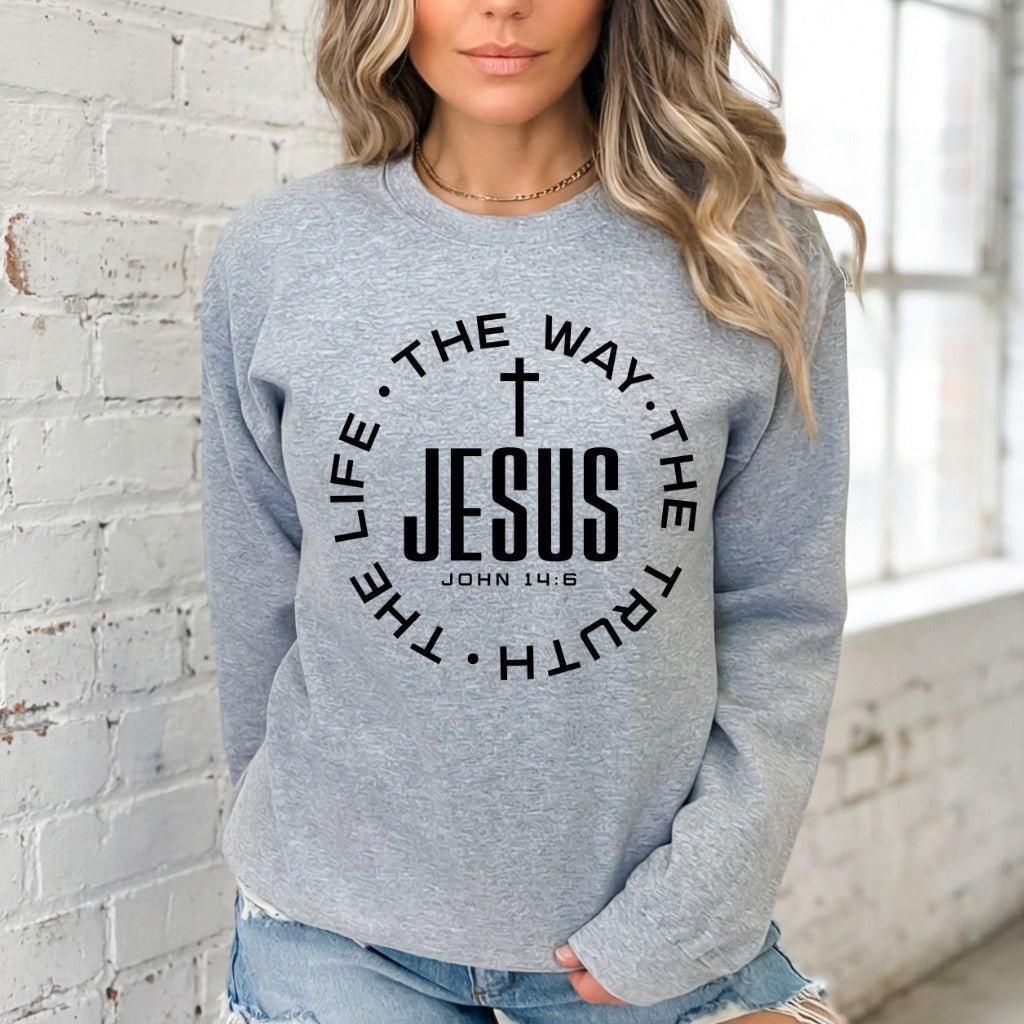 Jesus The Way, Truth, Life | Gospel Statement Sweatshirt - Luckets.com