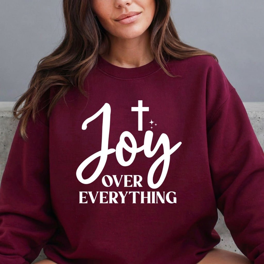 Joy Over Everything | Faith & Gratitude Sweatshirt - Luckets.com