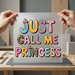Just Call Princess Diy Aesthetic Ready to Press DTF Transfer for Dtf