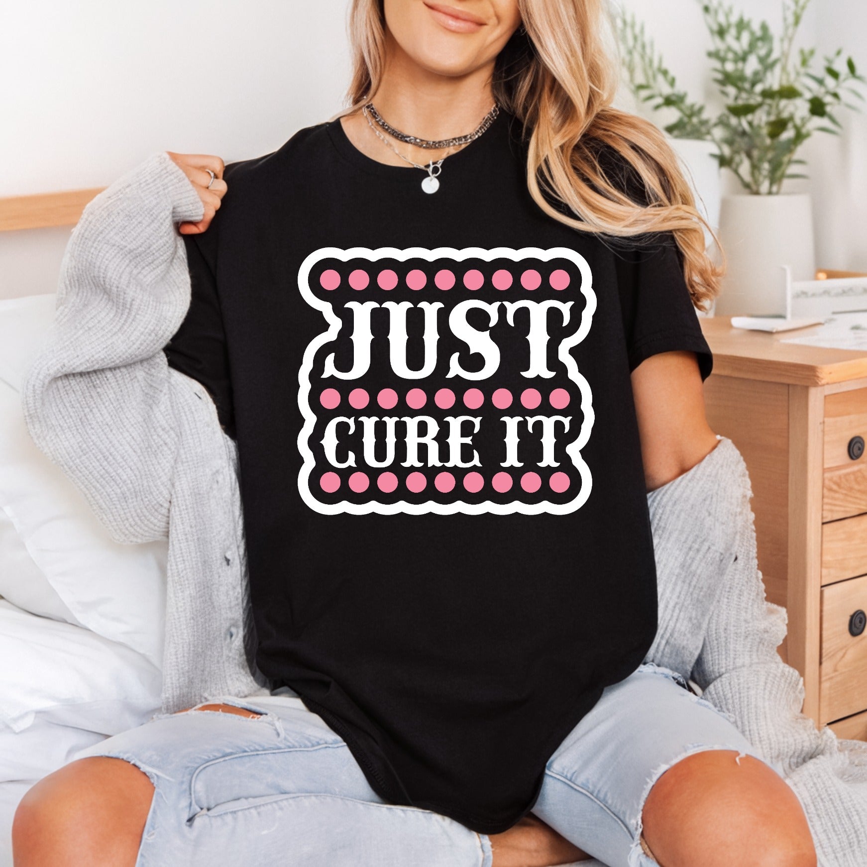 Just Cure Phrase Motivational Aesthetic Ready to Press DTF Transfer for Dtf