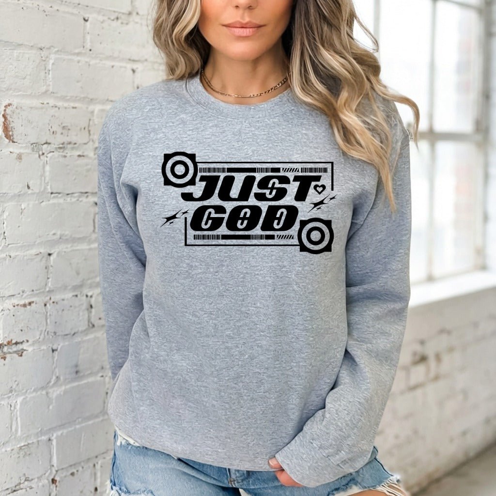 Just GOD | Bold Faith Statement Sweatshirt - Luckets.com