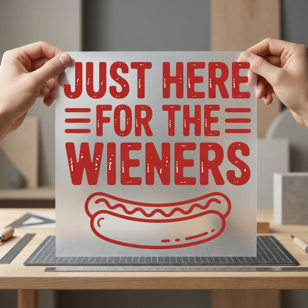 Just Here Wieners Funny Funny Sarcastic Ready to Press DTF Transfer for Dtf