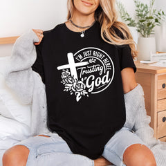 Just Right Here Trusting Christian Faith Ready to Press DTF Transfer for Dtf