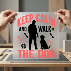 Keep Calm Walk Dog Mom Dad Ready to Press DTF Transfer for Dtf