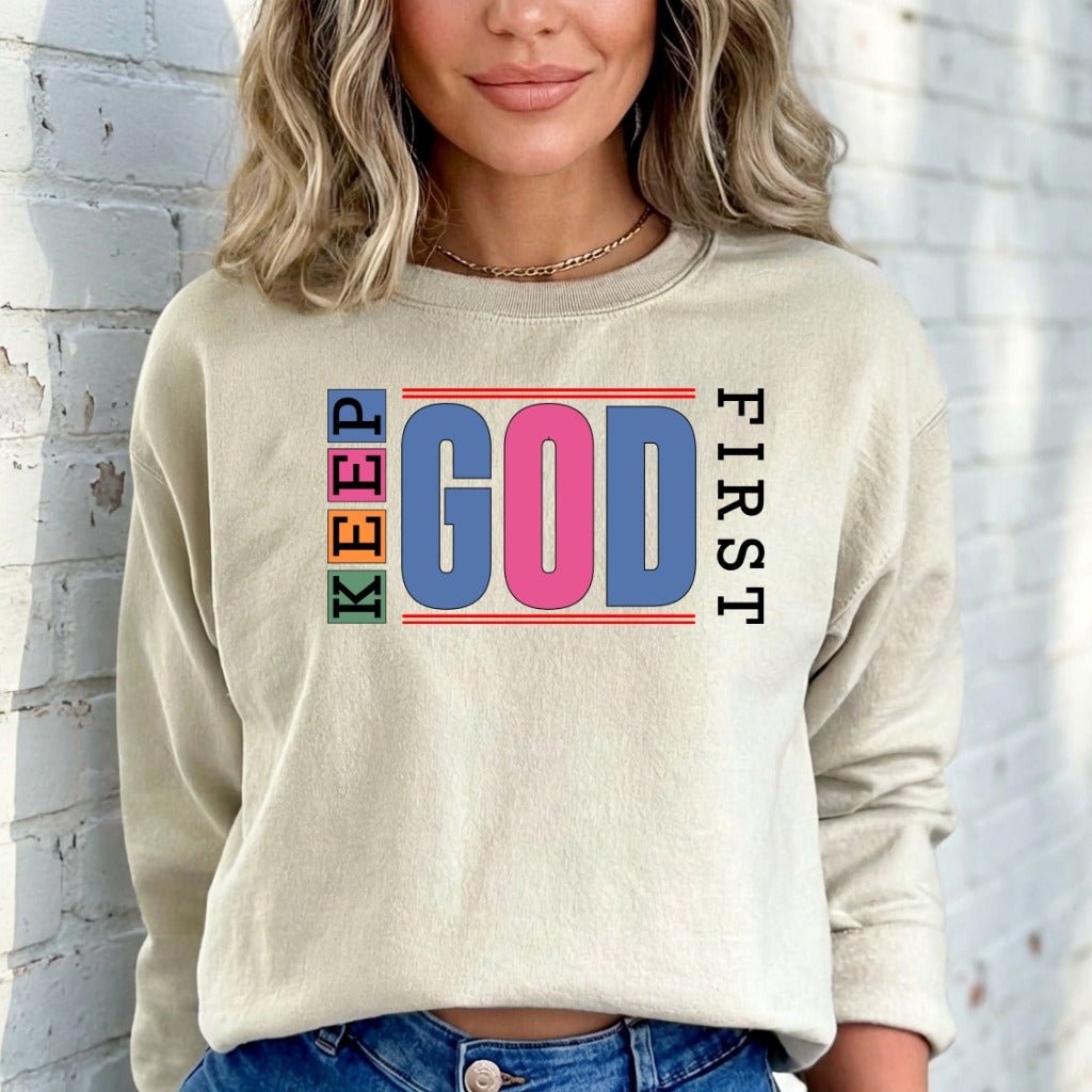Keep God First | Bold Faith Statement Sweatshirt - Luckets.com