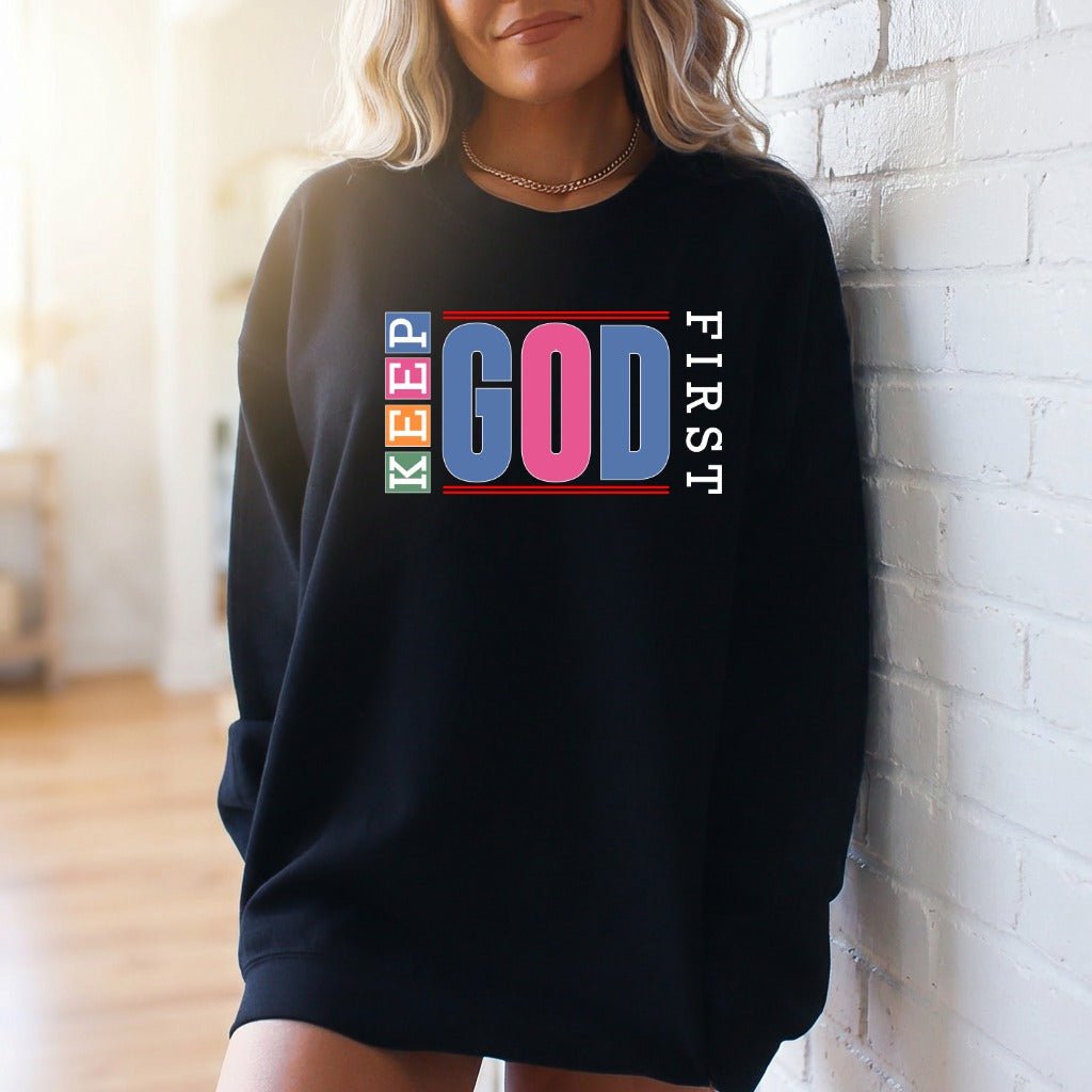 Keep God First | Bold Faith Statement Sweatshirt - Luckets.com