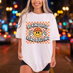 Kind Bruh Endbullying Retro Retro Ready to Press DTF Transfer for Dtf