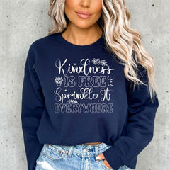 Kindness Is Free | Sprinkle It Everywhere Sweatshirt - Luckets.com
