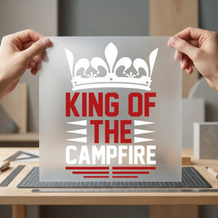 King Campfire Outdoor Adventure Dad Funny Ready to Press DTF Transfer for Dtf