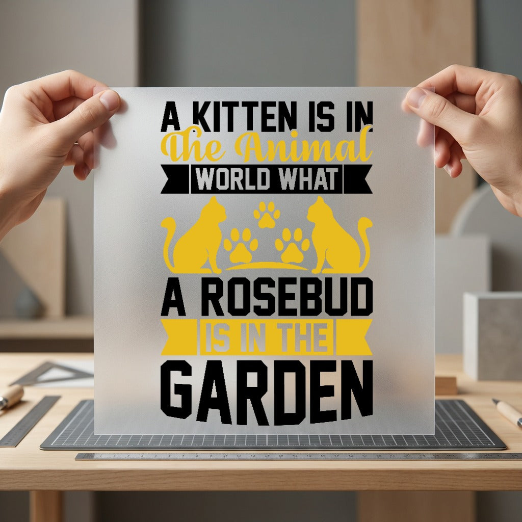 Kitten Rosebud Quote Animal Mom Dad Ready to Press DTF Transfer for Dtf