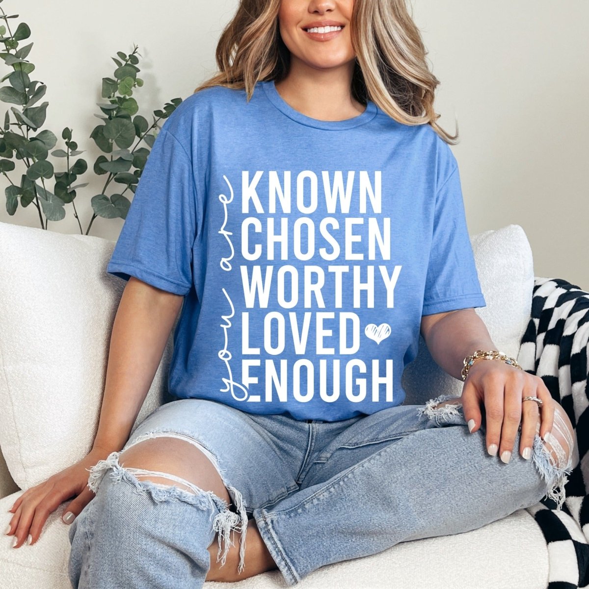 Known Chosen Worthy Loved Enough | Christian Identity Tee - Luckets.com