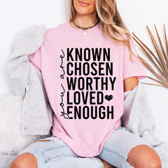 Known Chosen Worthy Loved Enough | Christian Identity Tee - Luckets.com