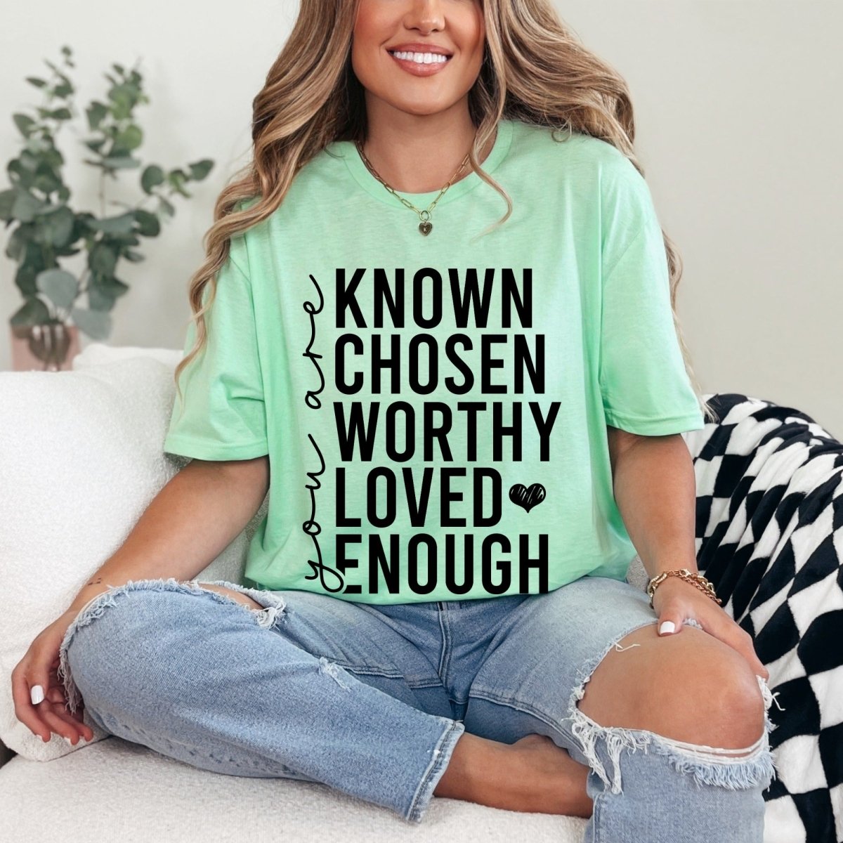 Known Chosen Worthy Loved Enough | Christian Identity Tee - Luckets.com