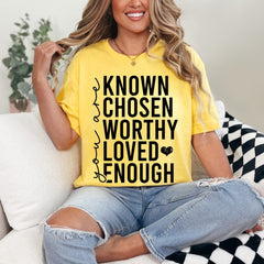 Known Chosen Worthy Loved Enough | Christian Identity Tee - Luckets.com