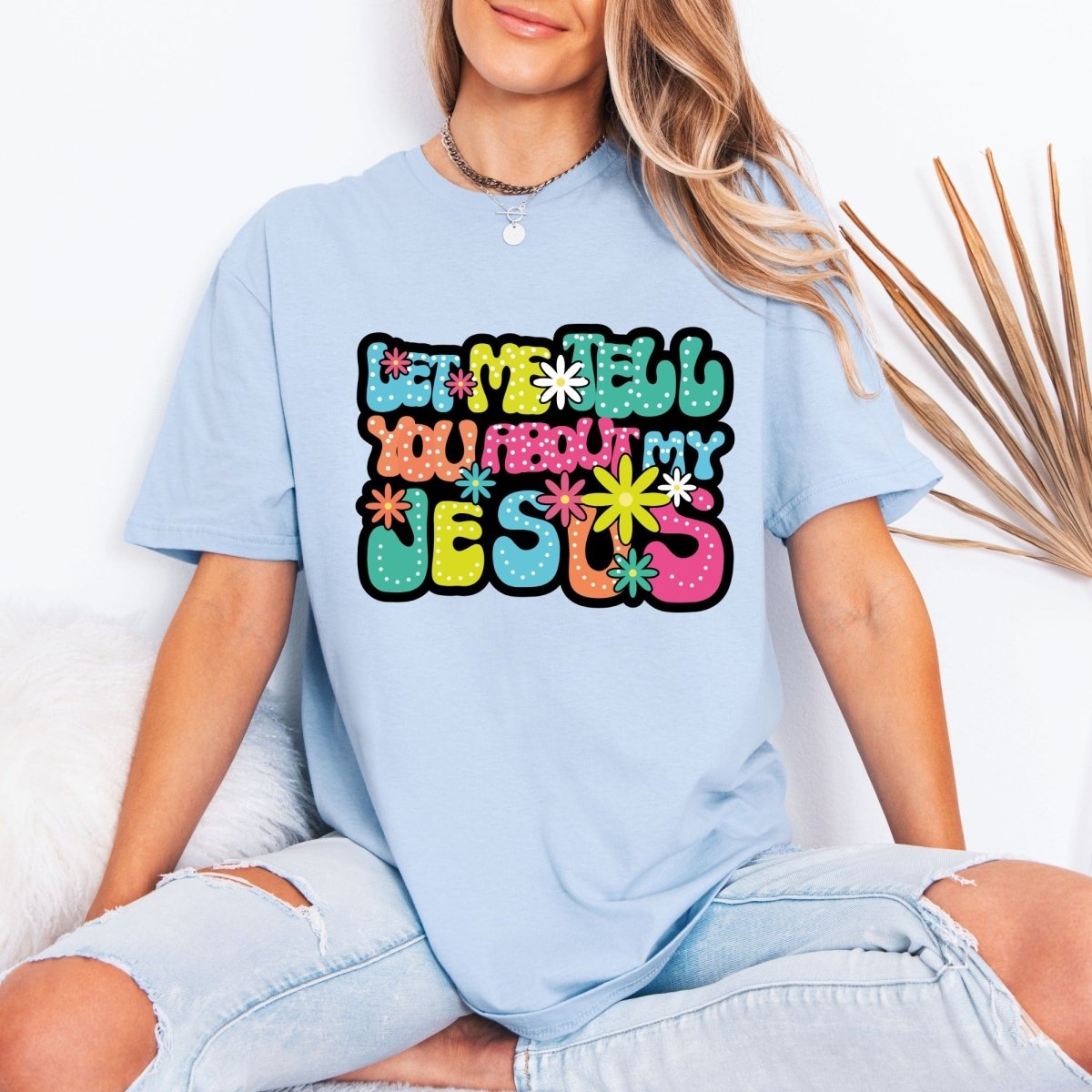 Let Me Tell You About My Jesus | Groovy Faith Tee - Luckets.com