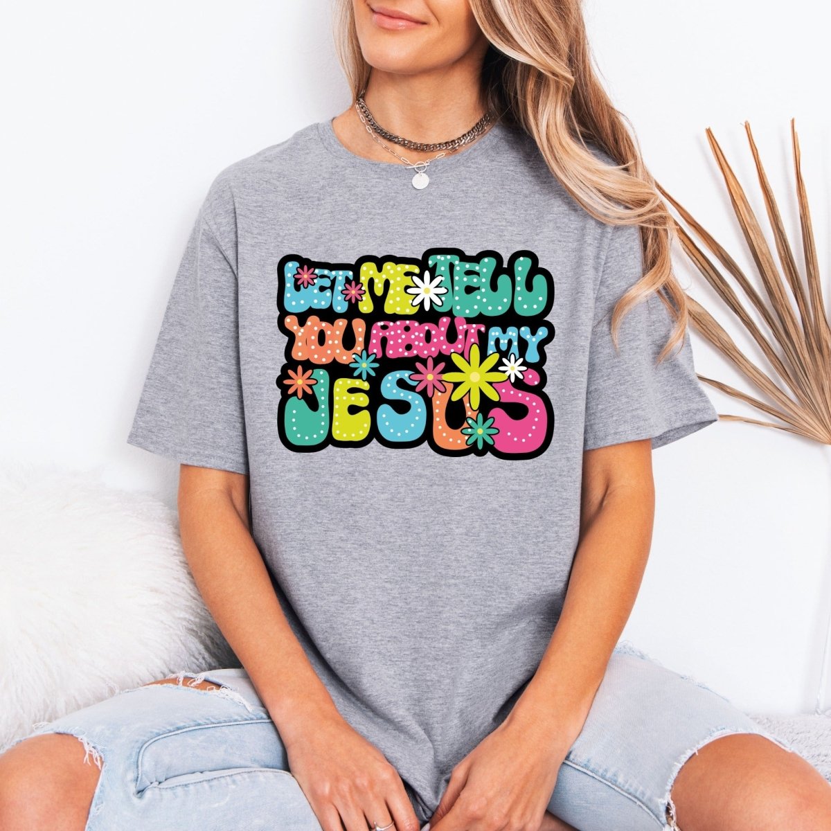 Let Me Tell You About My Jesus | Groovy Faith Tee - Luckets.com
