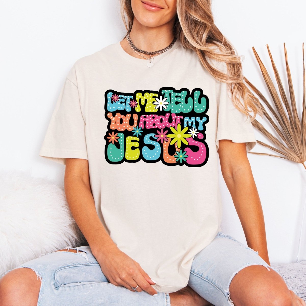 Let Me Tell You About My Jesus | Groovy Faith Tee - Luckets.com