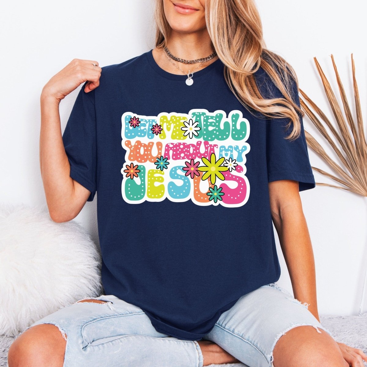 Let Me Tell You About My Jesus | Groovy Faith Tee - Luckets.com