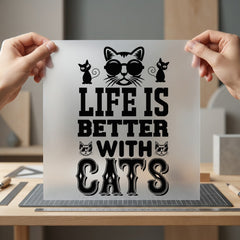 Life Better Cats Kitty Mom Dad Ready to Press DTF Transfer for Dtf