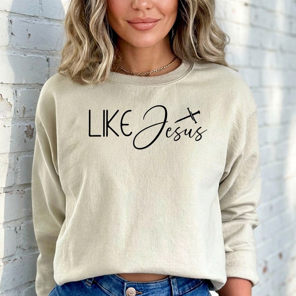 Like Jesus | Faith - Inspired Comfort Sweatshirt - Luckets.com