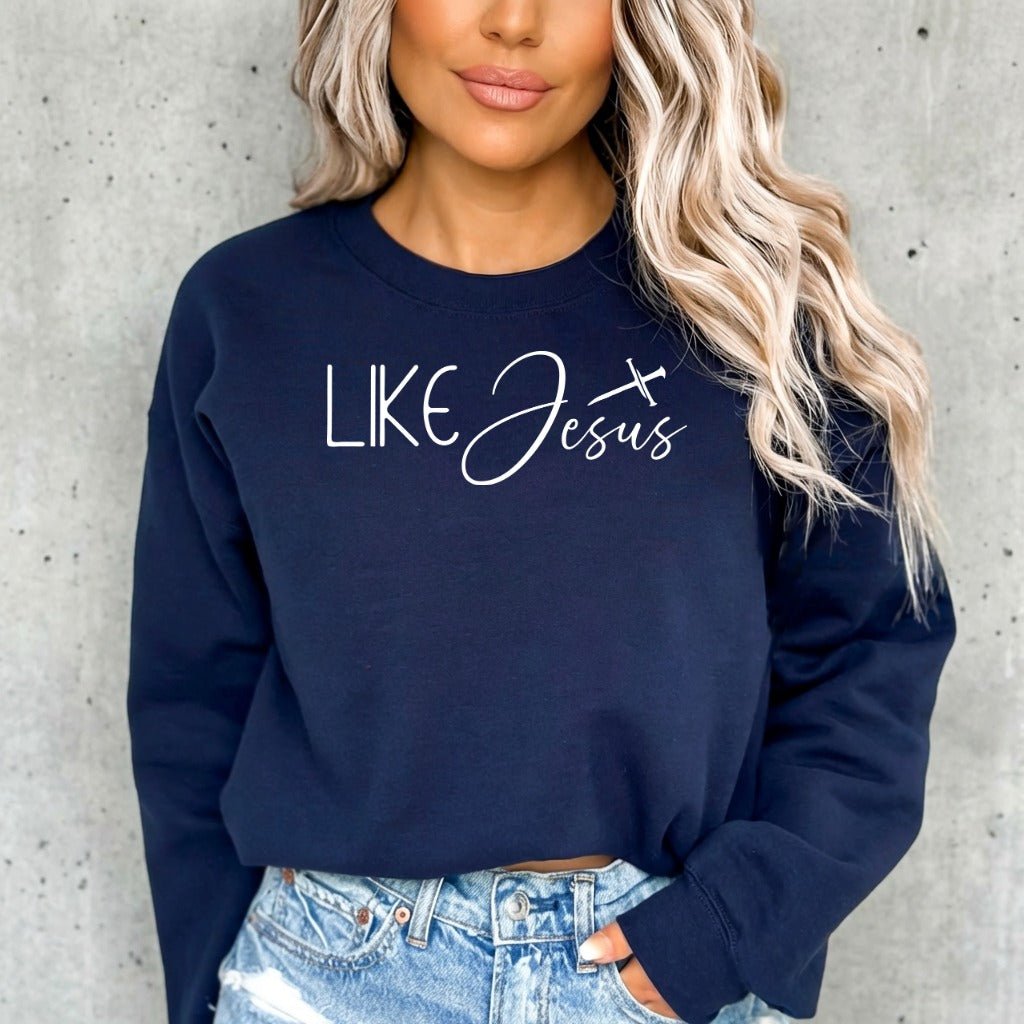 Like Jesus | Faith - Inspired Comfort Sweatshirt - Luckets.com