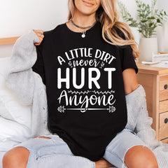 Little Dirt Never Hurt Funny Sarcastic Ready to Press DTF Transfer for Dtf
