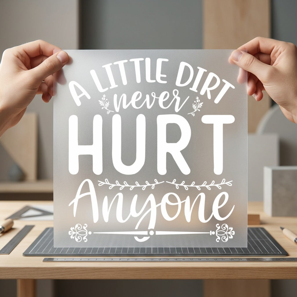 Little Dirt Never Hurt Funny Sarcastic Ready to Press DTF Transfer for Dtf