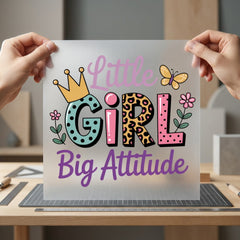 Little Girl Big Attitude Kids & School Collection Positive Vibes Collection Ready to Press DTF Transfer for Dtf