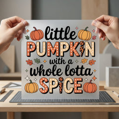 Little Pumpkin Whole Lotta Halloween Thanksgiving Ready to Press DTF Transfer for Dtf