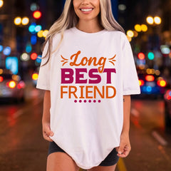 Long Friend Friendship Diy Funny Sarcastic Ready to Press DTF Transfer for Dtf