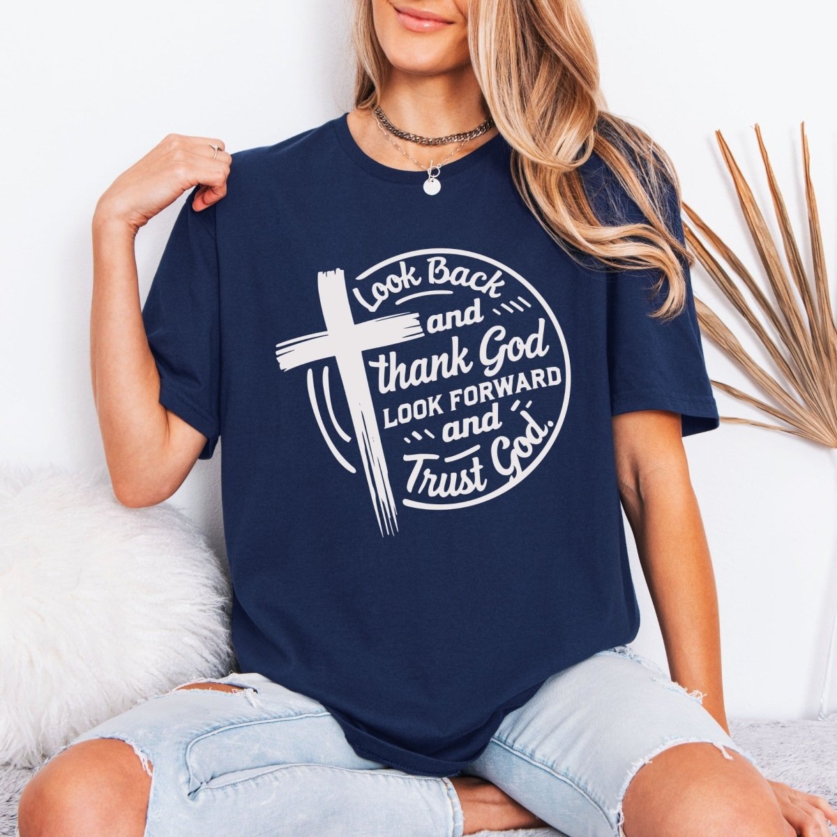 Look Back & Thank God | Gratitude & Trust Tee - Luckets.com