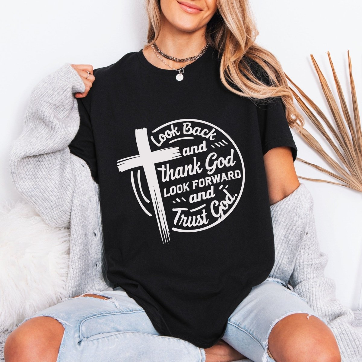 Look Back & Thank God | Gratitude & Trust Tee - Luckets.com