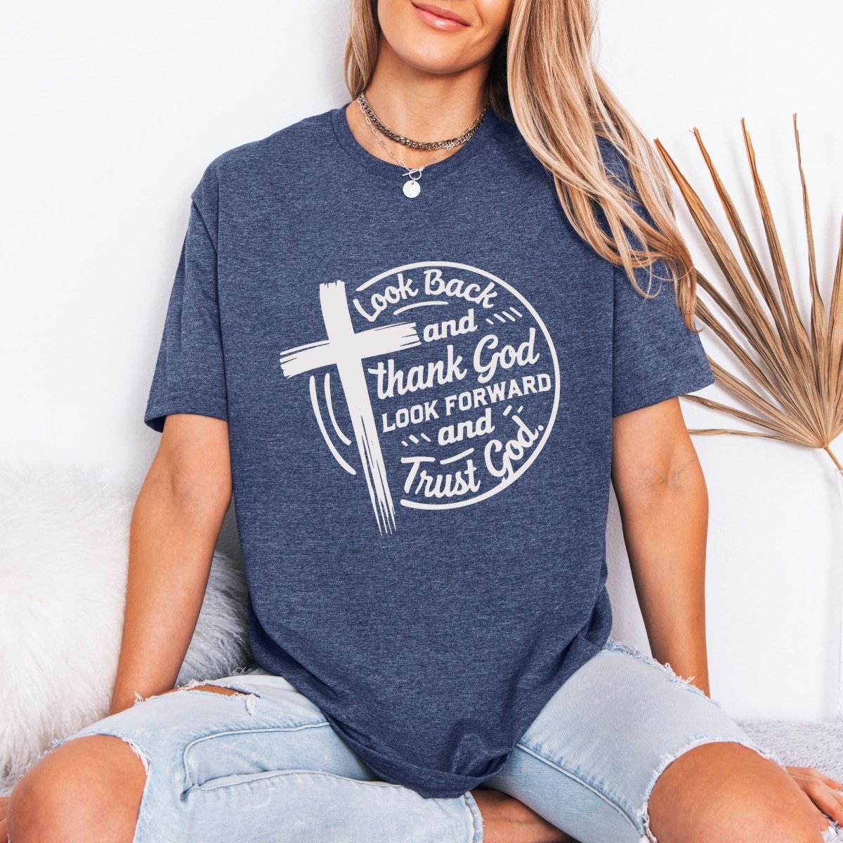Look Back & Thank God | Gratitude & Trust Tee - Luckets.com