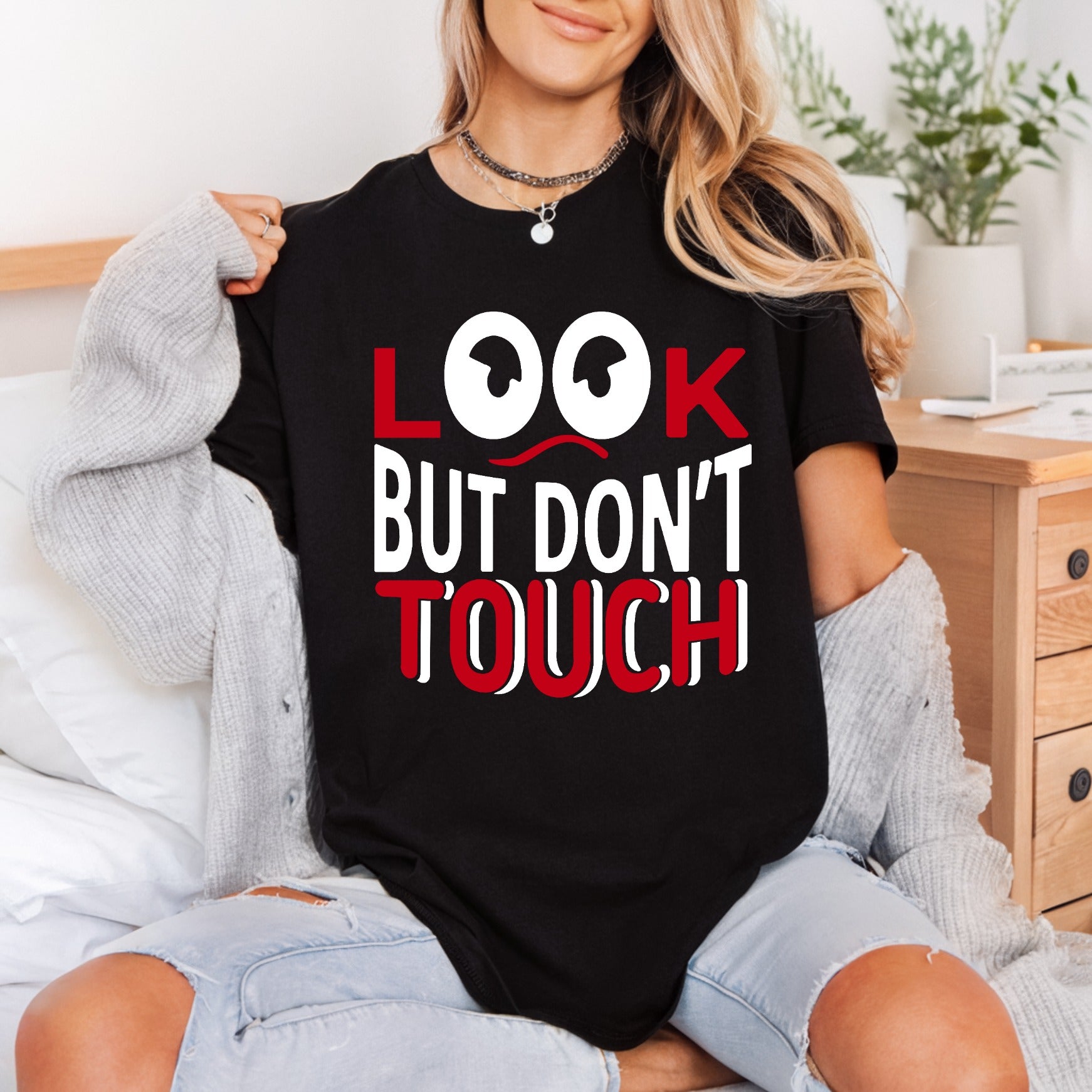 Look But Don Touch Funny Sarcastic Ready to Press DTF Transfer for Dtf