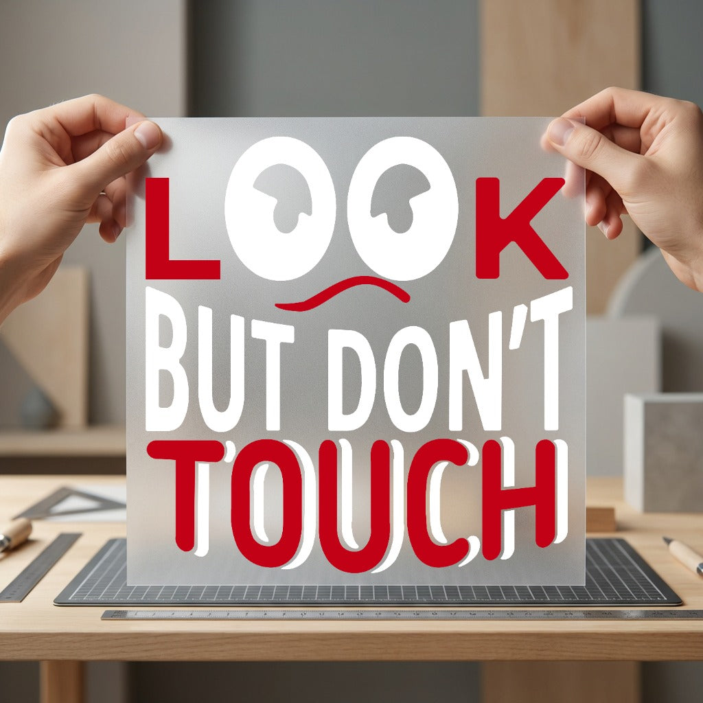 Look But Don Touch Funny Sarcastic Ready to Press DTF Transfer for Dtf