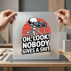 Look Nobody Gives Shit Funny Sarcastic Ready to Press DTF Transfer for Dtf