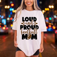 Loud Proud Football Mom Mom Fitness Ready to Press DTF Transfer for Dtf