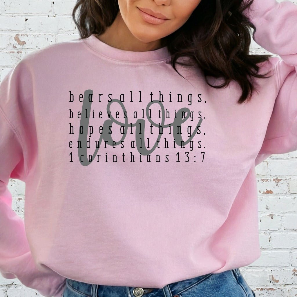 Love Bears All Things | 1 Corinthians 13:7 Sweatshirt - Luckets.com