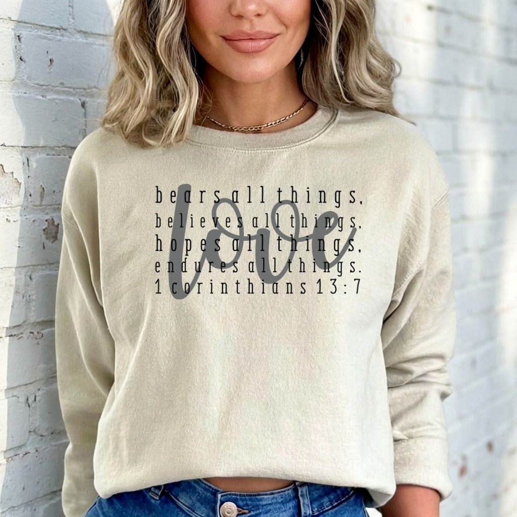 Love Bears All Things | 1 Corinthians 13:7 Sweatshirt - Luckets.com