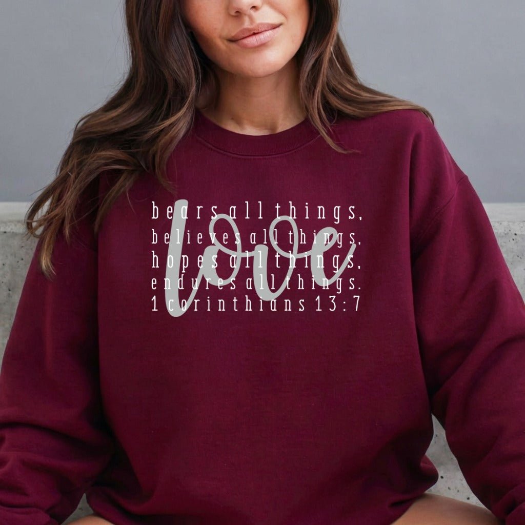 Love Bears All Things | 1 Corinthians 13:7 Sweatshirt - Luckets.com