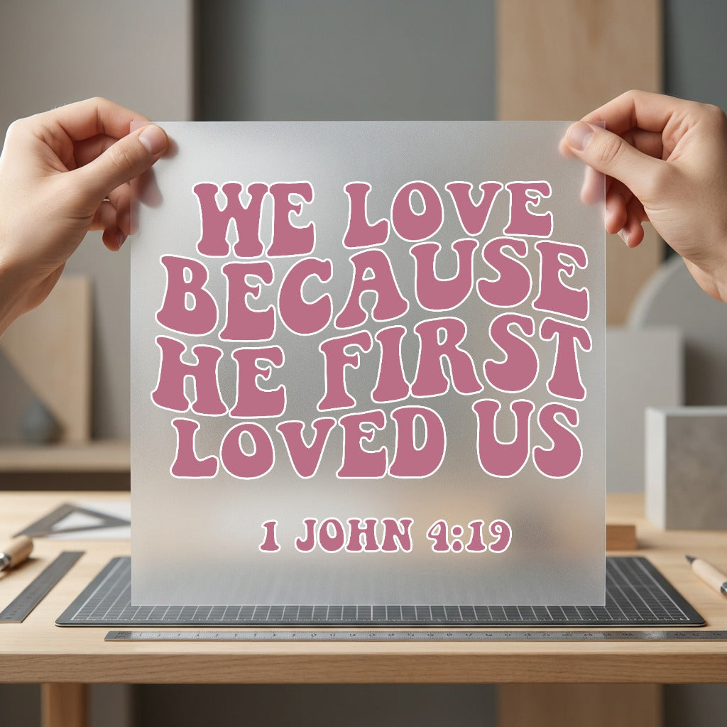 Love Because First Loved Christian Faith Ready to Press DTF Transfer for Dtf