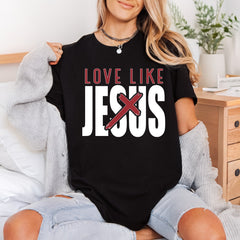 Love Like Jesus Christian Christian Faith Ready to Press DTF Transfer for Dtf