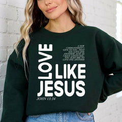 Love Like Jesus | Commandment & Compassion Sweatshirt - Luckets.com
