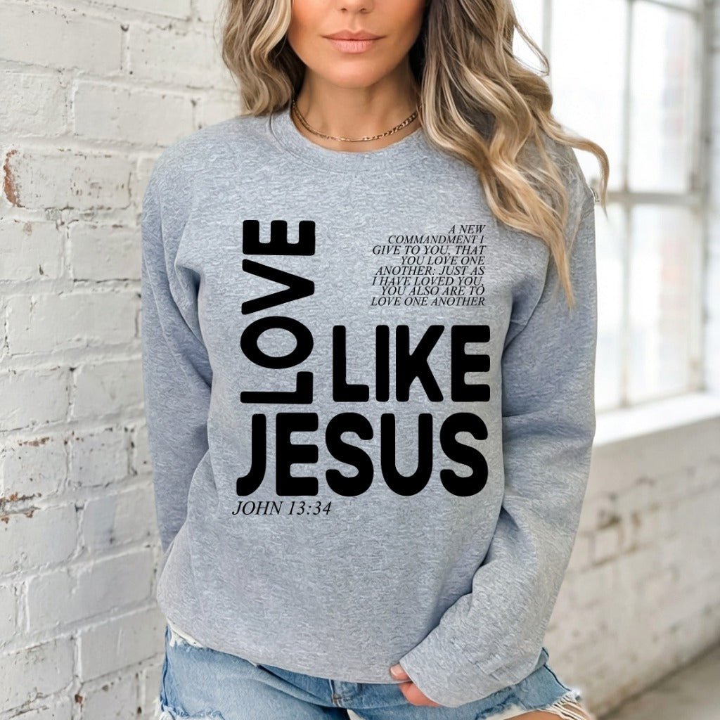 Love Like Jesus | Commandment & Compassion Sweatshirt - Luckets.com