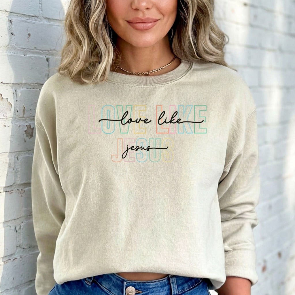 Love Like Jesus | Heartfelt Faith Sweatshirt - Luckets.com