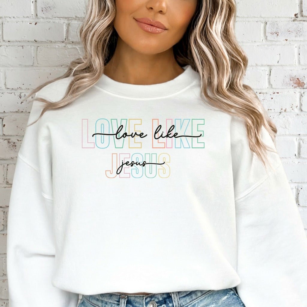 Love Like Jesus | Heartfelt Faith Sweatshirt - Luckets.com