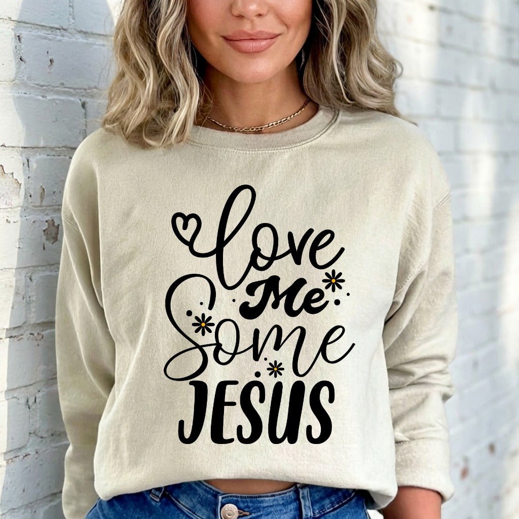 Love Me Some Jesus | Devotion & Faith Sweatshirt - Luckets.com