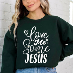 Love Me Some Jesus | Devotion & Faith Sweatshirt - Luckets.com