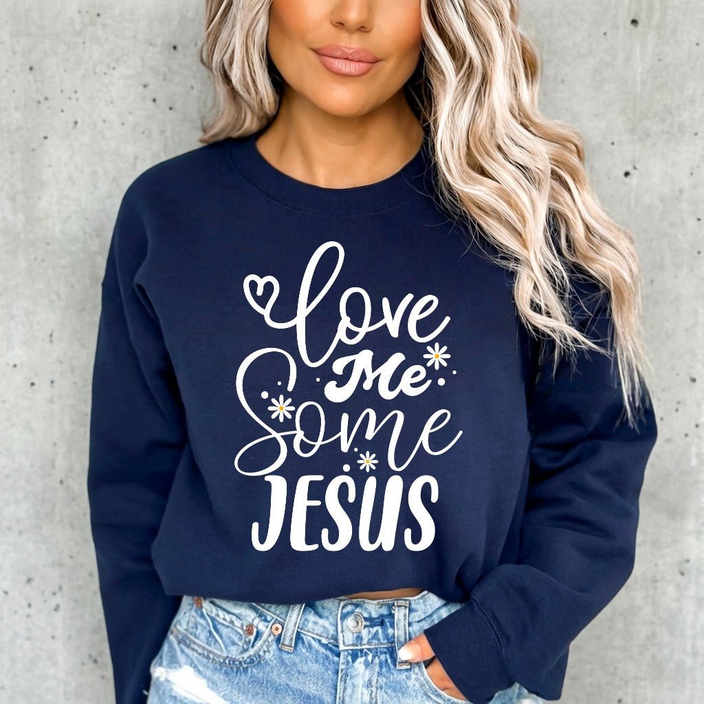 Love Me Some Jesus | Devotion & Faith Sweatshirt - Luckets.com